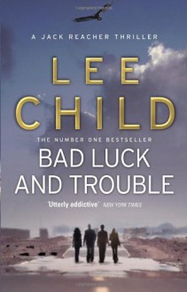 Bad Luck and Trouble (Jack Reacher, #11) - Lee Child