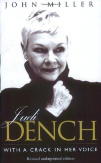 Judi Dench: With a Crack in Her Voice - John Miller