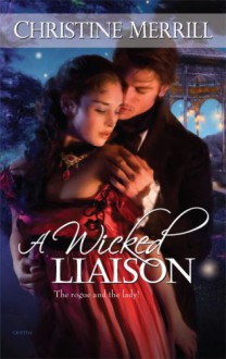 A Wicked Liaison (Harlequin Historical) - Christine Merrill