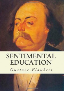 Sentimental Education - Gustave Flaubert