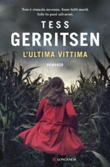 L'ultima vittima - Adria Tissoni, Tess Gerritsen