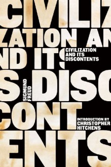 Civilization and Its Discontents (Complete Psychological Works of Sigmund Freud) - Sigmund Freud, Christopher Hitchens, James Strachey, Peter Gay