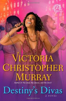 Destiny's Divas - Victoria Christopher Murray