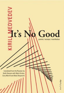 It's No Good - Kirill Medvedev