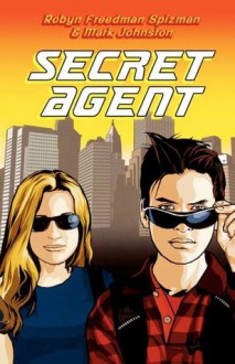 Secret Agent - Robyn Freedman Spizman, Mark Johnston