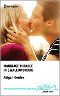 Marriage Miracle in Swallowbrook - Abigail Gordon