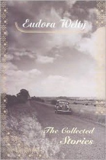 The collected stories - Eudora Welty