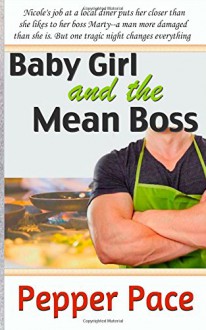 Baby Girl and the Mean Boss - Pepper Pace