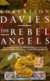 The Rebel Angels - Robertson Davies