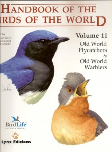 Handbook of the Birds of the World, Volume 11: Old World Flycatcher's to the Old World Warblers (Handbook of the Birds of the World) - Josep Del Hoyo, David Christie, Andy Elliott