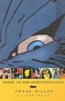 Batman: The Dark Knight Strikes Again (Batman DK2 Complete) - Frank Miller