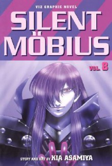 Silent Mobius, Vol. 8 - Kia Asamiya