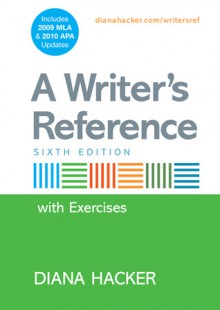 A Writer's Reference with Integrated Exercises with 2009 MLA and 2010 APA Updates - Diana Hacker