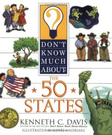 Don't Know Much About the 50 States - Kenneth C. Davis, Renee Andriani, Renee W. Andriani