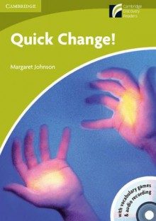 Quick Change! Level Starter/Beginner /Audio CD [With CDROM] - Margaret Johnson