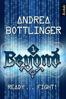 Ready ... fight! (Beyond, #1) - Andrea Bottlinger