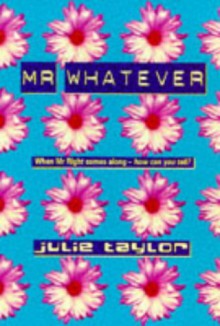 Mr. Whatever - Julie Taylor