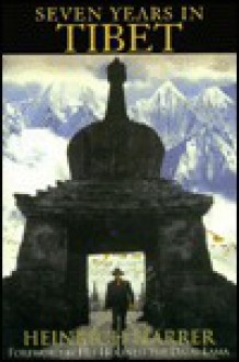 Seven Years in Tibet - Heinrich Harrer, Richard L. Graves