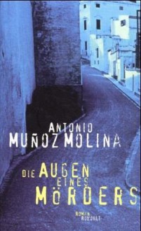 Die Augen eines Mörders. - Antonio Muñoz Molina