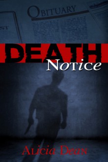 Death Notice (The Northland Crime Chronicles, # 1) - Alicia Dean