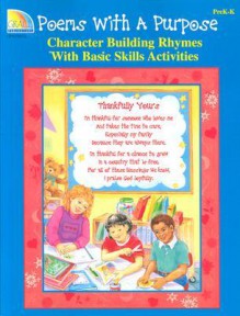 Poems with a Purpose: Character Building Rhymes That Teach Basis Skills - Linda Karges-Bone, Kathryn Marlin