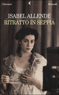 Ritratto in seppia - Isabel Allende, Elena Leverani