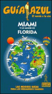 Miami Y Lo Mejor De Florida/ Miami an the Best of Florida (Spanish Edition) - Clemente Corona Mendez, Various