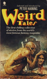 Weird Tales: Volume 1 - Peter Haining, Edmond Hamilton, Henry S. Whitehead, Leah Bodine Drake, Robert E. Howard, August Derleth, Seabury Quinn, H.P. Lovecraft, Clark Ashton Smith, Vincent Starrett, Henry Kuttner, G.G. Pendarves