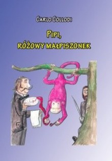 Pipi, różowy małpiszonek - Carlo Collodi