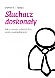 Słuchacz doskonały - Bernard T. Ferrari