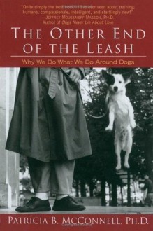 The Other End of the Leash - Patricia McConnell