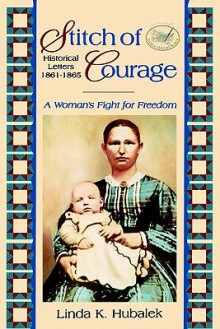 Stitch of Courage: A Woman's Fight for Freedom - Linda K. Hubalek