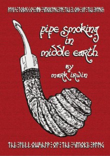 Pipe Smoking in Middle Earth - Mark Irwin