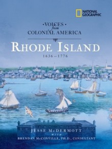 Voices from Colonial America: Rhode Island 1636-1776 - Jesse McDermott, Brendan McConville