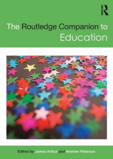 The Routledge Companion to Education - James Arthur