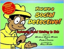 You Are a Social Detective: Explaining Social Thinking to Kids - Michelle Garcia Winner, Pamela Crooke