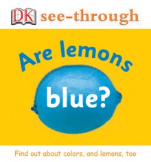 Are Lemons Blue? - Philip Dowell