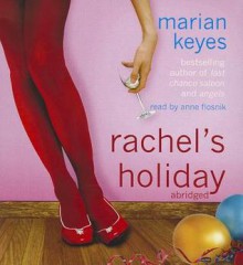 Rachel's Holiday - Marian Keyes, Anne Flosnik