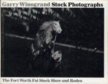 Stock Photographs: The Fort Worth Fat Stock Show and Rodeo - Garry Winogrand