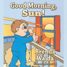 Good Morning Sun - Brenda Wajda, Kevin Scott Collier