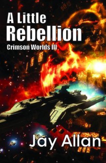 A Little Rebellion - Jay Allan