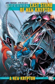 Superman: Last Stand of New Krypton Vol. 1 - James Robinson, Sterling Gates, Eric Trautmann, Pete Woods