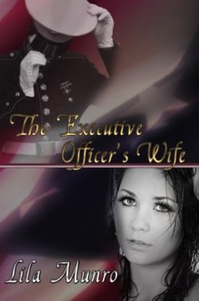 The Executive Officer's Wife - Lila Munro