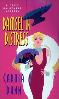 Damsel in Distress (A Daisy Dalrymple Mystery) - Carola Dunn