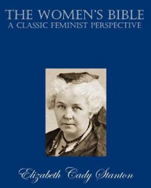 The Woman's Bible - Elizabeth Cady Stanton