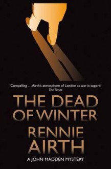 The Dead of Winter - Rennie Airth