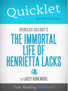 Quicklet on Rebecca Skloot's The Immortal Life of Henrietta Lacks - Lacey Kohlmoos