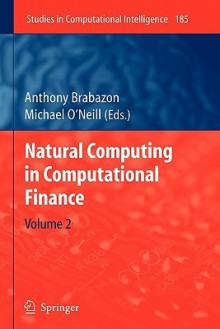 Natural Computing in Computational Finance: Volume 2 - Anthony Brabazon, Michael O'Neill