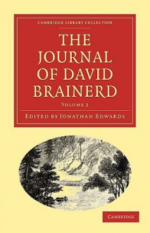 The Journal of David Brainerd - David Brainerd, Jonathan Edwards