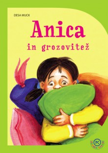 Anica in grozovitež - Desa Muck